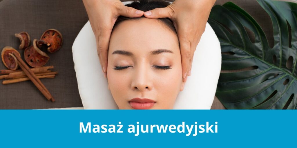 Co to jest masaż ajurwedyjski? 6 masaż ajurwedyjski