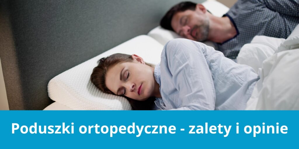 Poduszki ortopedyczne - zalety i opinie 5 poduszki zalety opinie